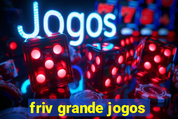 friv grande jogos